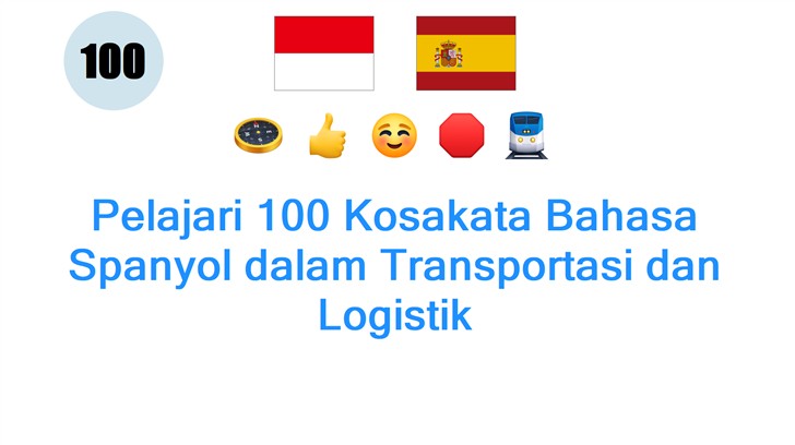 Pelajari 100 Kosakata Bahasa Spanyol dalam Transportasi dan Logistik